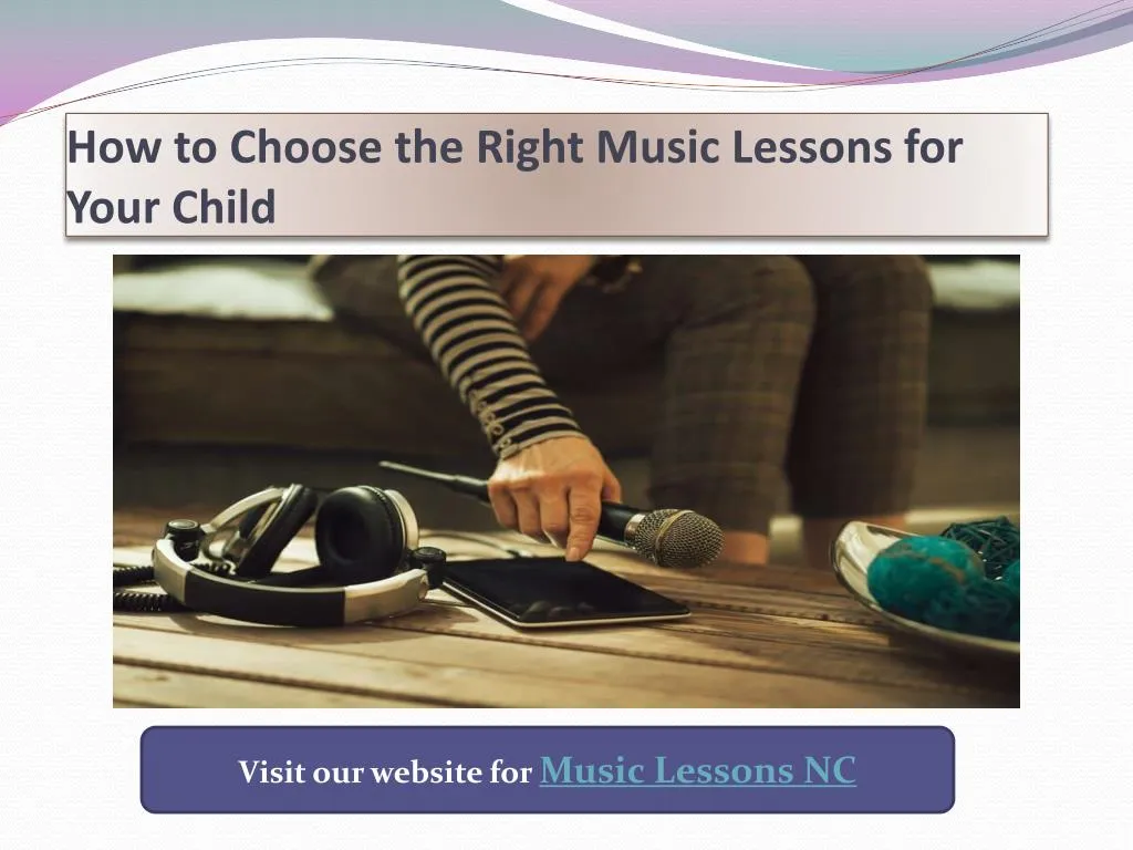how to choose the right music lessons for your child