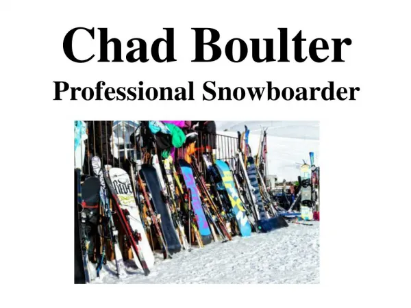 Chad Boulter - Professional Snowboarder