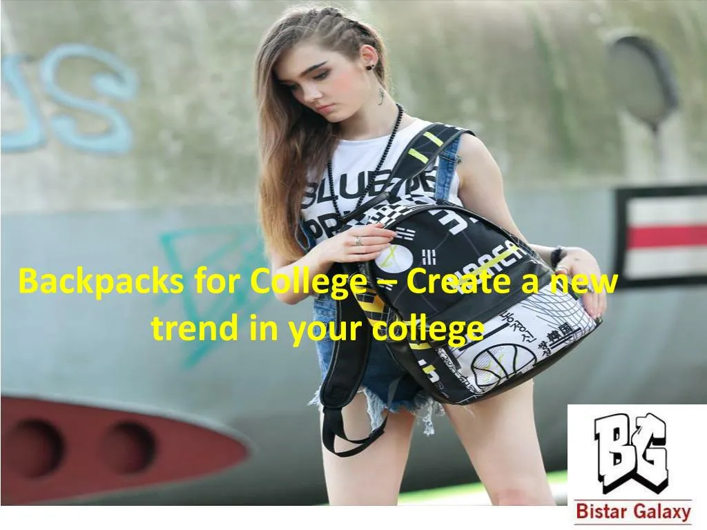 backpacks for college create a new trend in your college