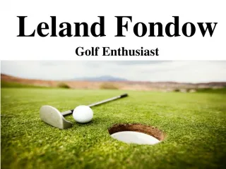 Leland Fondow Golf Enthusiast - slide 1