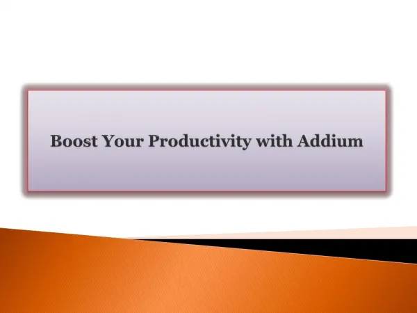 Boost Your Productivity with Addium