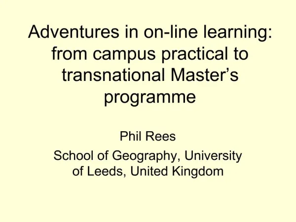 Adventures in on-line learning: from campus practical to transnational Master s programme
