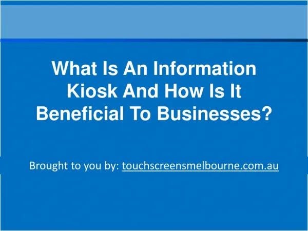 What Is An Information Kiosk And How Is It Beneficial To Businesses?