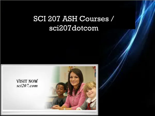SCI 207 ASH Courses / sci207dotcom