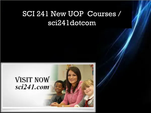 SCI 241 New UOP Courses / sci241dotcom