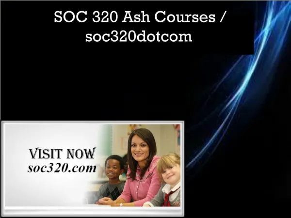 SOC 320 Ash Courses / soc320dotcom