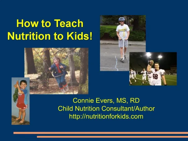 Connie Evers, MS, RD Child Nutrition Consultant