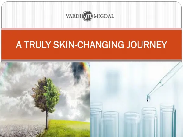 A TRULY SKIN-CHANGING JOURNEY