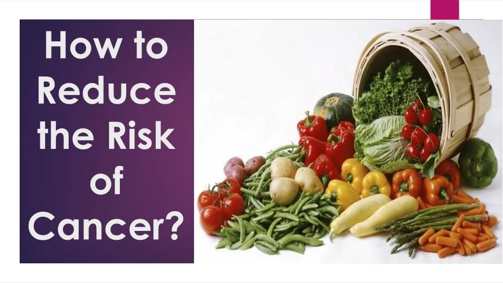 how to reduce the risk of cancer