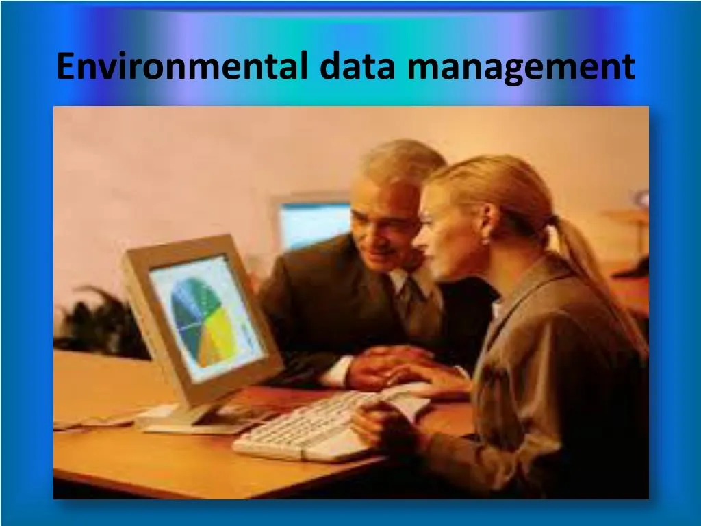 e nvironmental data management