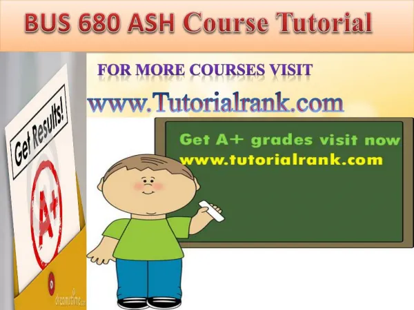 BUS 680(ASH) UOP Course Tutorial/TutorialRank