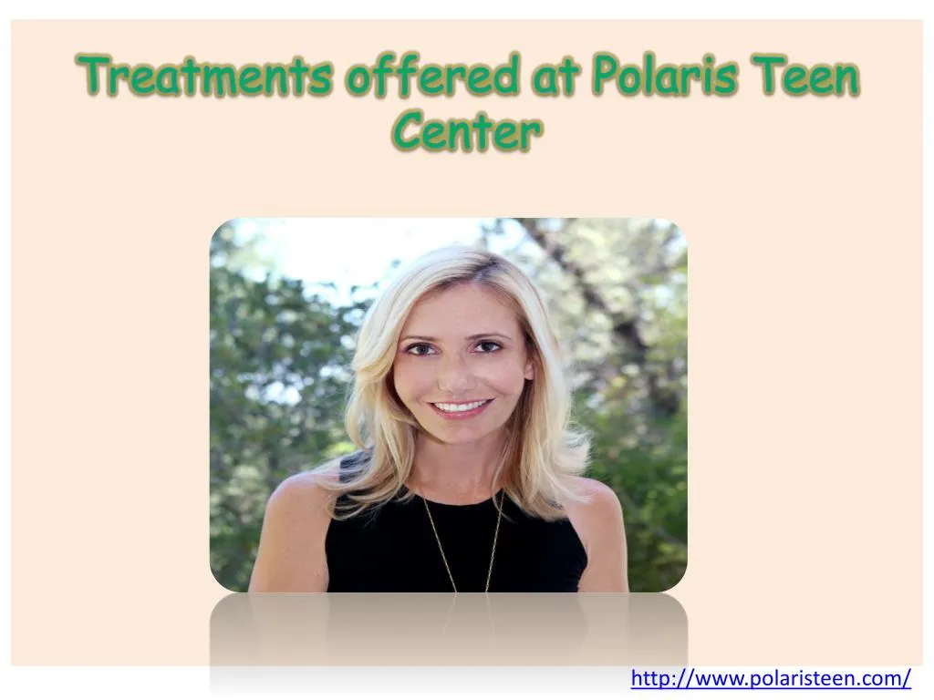 treatments offered at polaris teen center