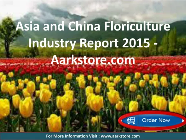 Asia and China Floriculture Industry Report 2015 - Aarkstore.com