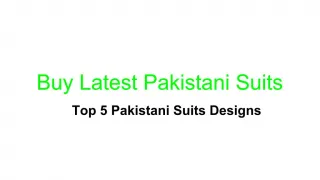Top 5 Pakistani Suits Designs - slide 1