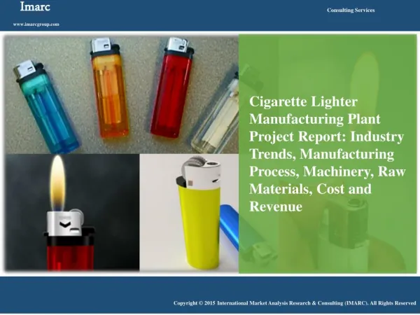 Cigarette Lighter Manufacturing Plant Project Report