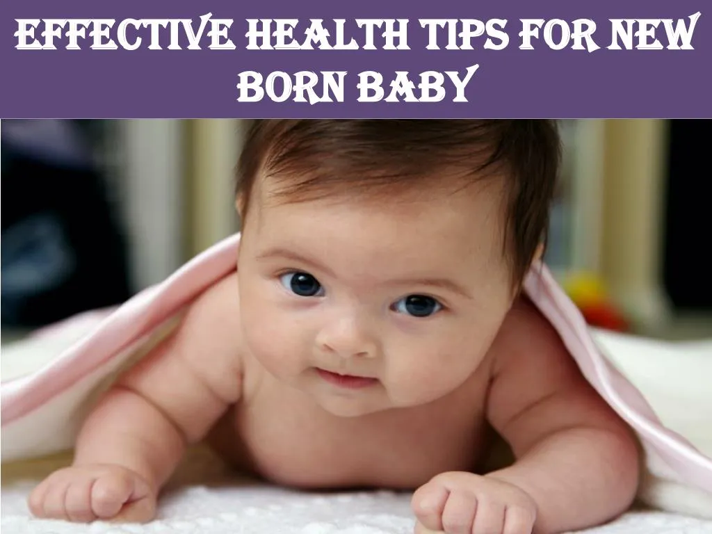 effective health tips for new born baby
