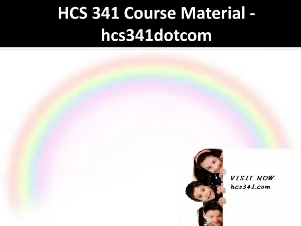 HCS 341 Course Material - hcs341dotcom