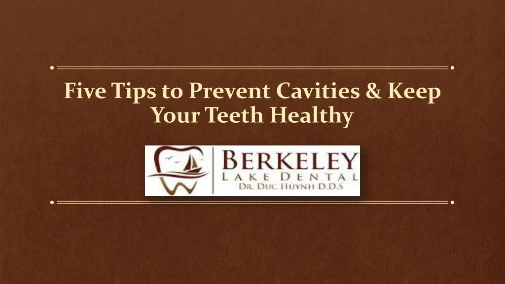 five tips to prevent cavities keep your teeth healthy