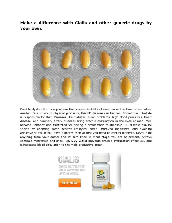 Make a difference with Cialis and other generic drugs by your own.