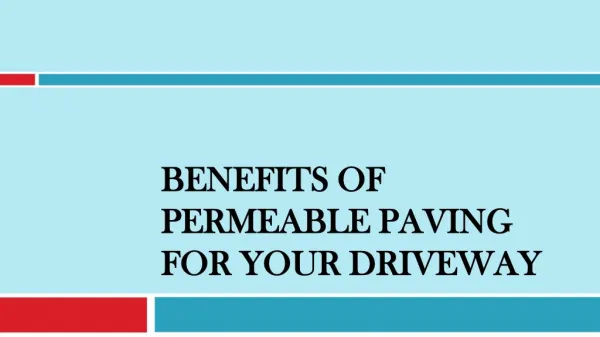 Benefits of Permeable Paving for Your Driveway