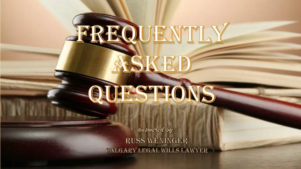 answered by russ weninger calgary legal wills lawyer