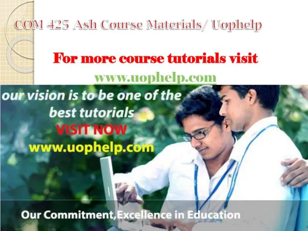 COM 425 Ash Course Materials Uophelp