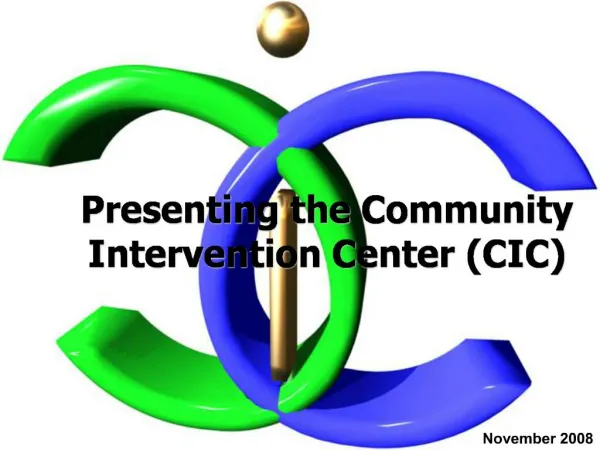 Presenting the Community Intervention Center CIC