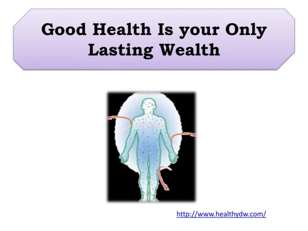 Good Health Is your Only Lasting Wealth