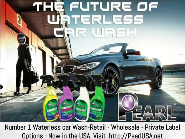 Number 1 Waterless car Wash-Retail - Wholesale - Private Label Options - Now in the USA.