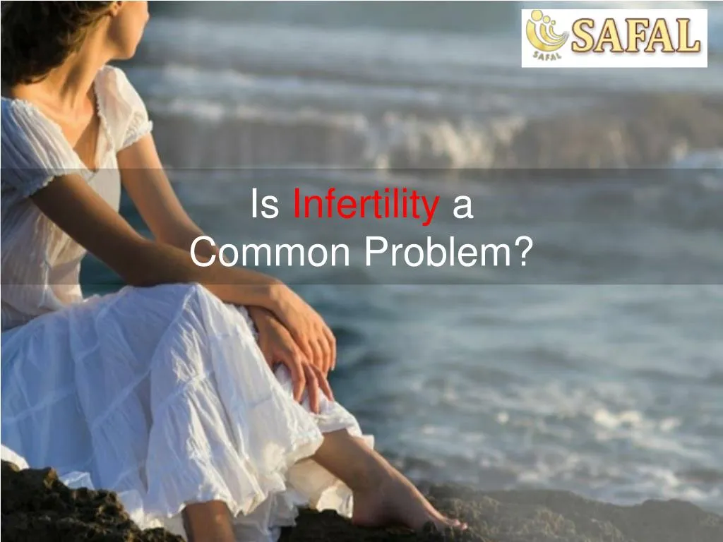 is infertility a common problem