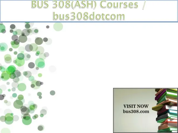 BUS 308(ASH) ASH Courses / bus308dotcom