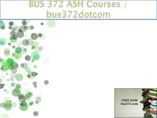 BUS 372(ash) ASH Courses / bus372dotcom