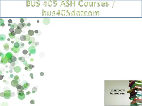 BUS 405 ASH Courses / bus405dotcom