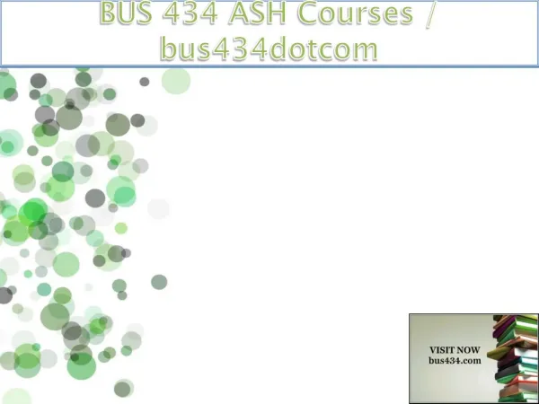 BUS 434 ASH Courses / bus434dotcom