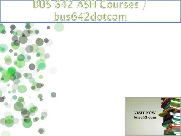 BUS 642 ASH Courses / bus642dotcom