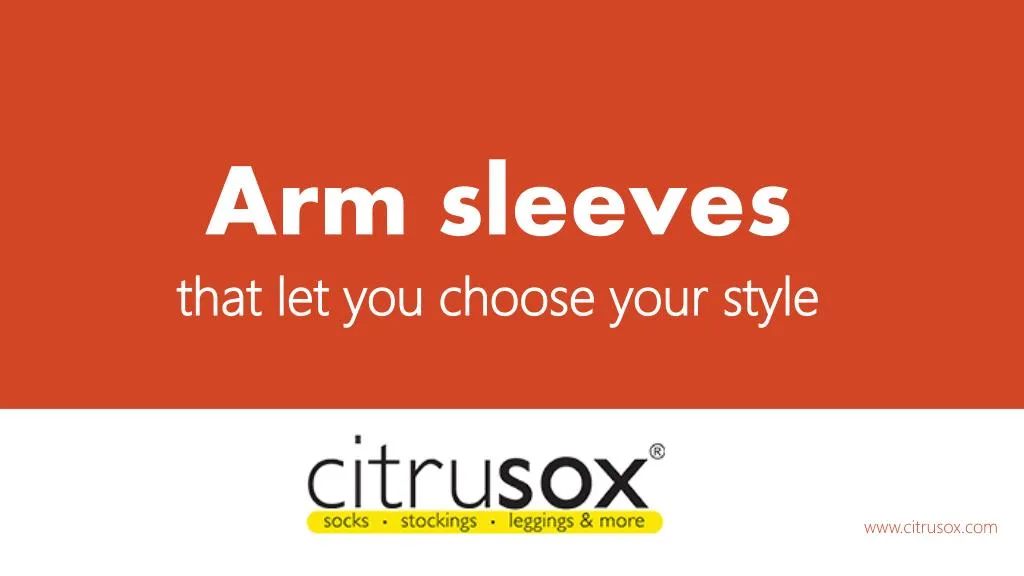 arm sleeves that let you choose your style