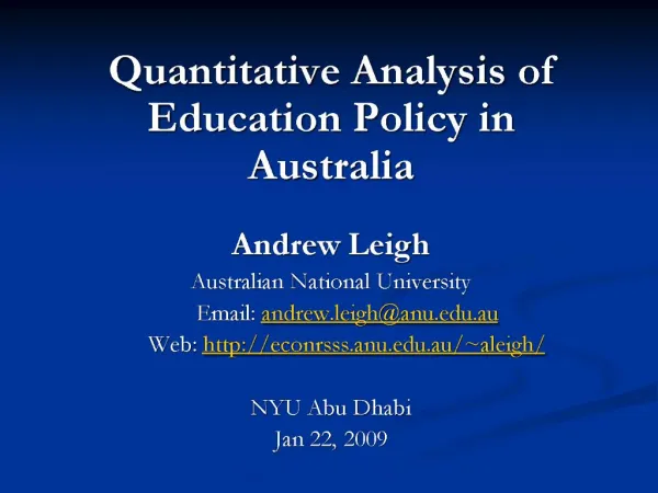Quantitative Analysis of Education Policy in Australia Andrew Leigh Australian National University Email: andrew.leigha