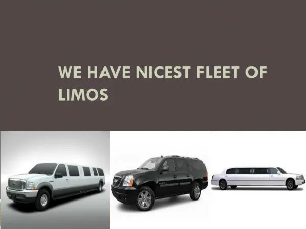 We Have Nicest Fleet of Limos