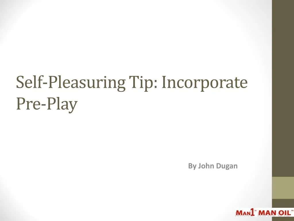 self pleasuring tip incorporate pre play