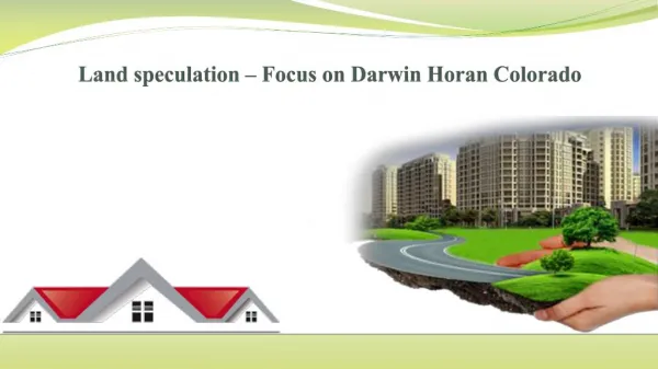 Land speculation – Focus on Darwin Horan Colorado