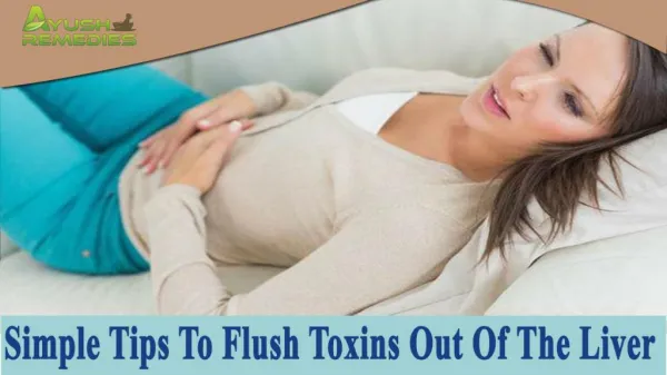 Simple Tips To Flush Toxins Out Of The Liver