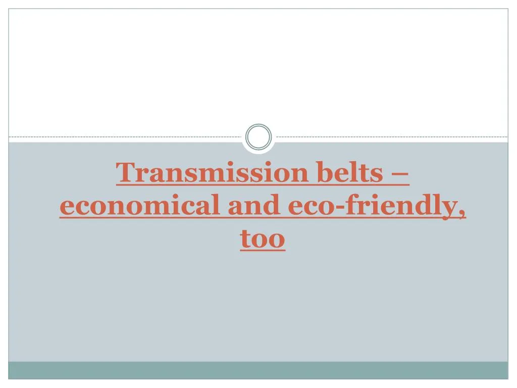 transmission belts economical and eco friendly too