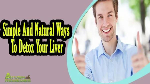 Simple And Natural Ways To Detox Your Liver