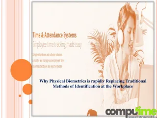 Why Physical Biometrics is rapidly Replacing Traditional Methods of Identification at the Workplace - slide 1