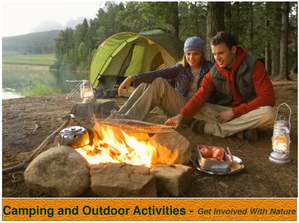 Camping and outdoor activities - Get involved with nature.