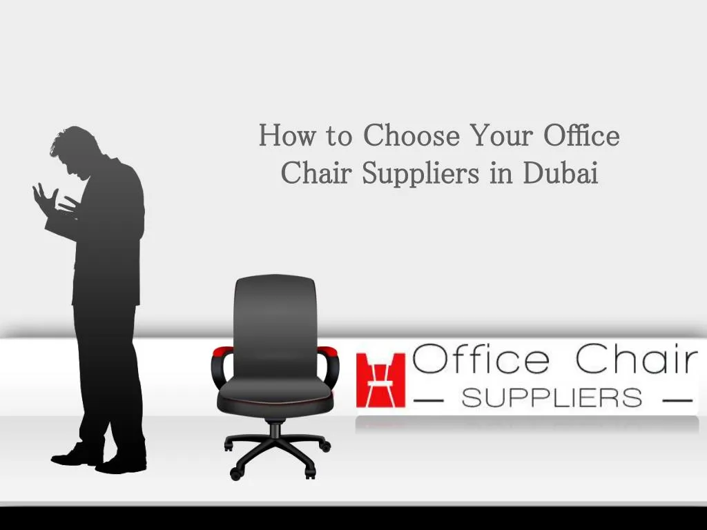 how to choose your office chair suppliers in dubai