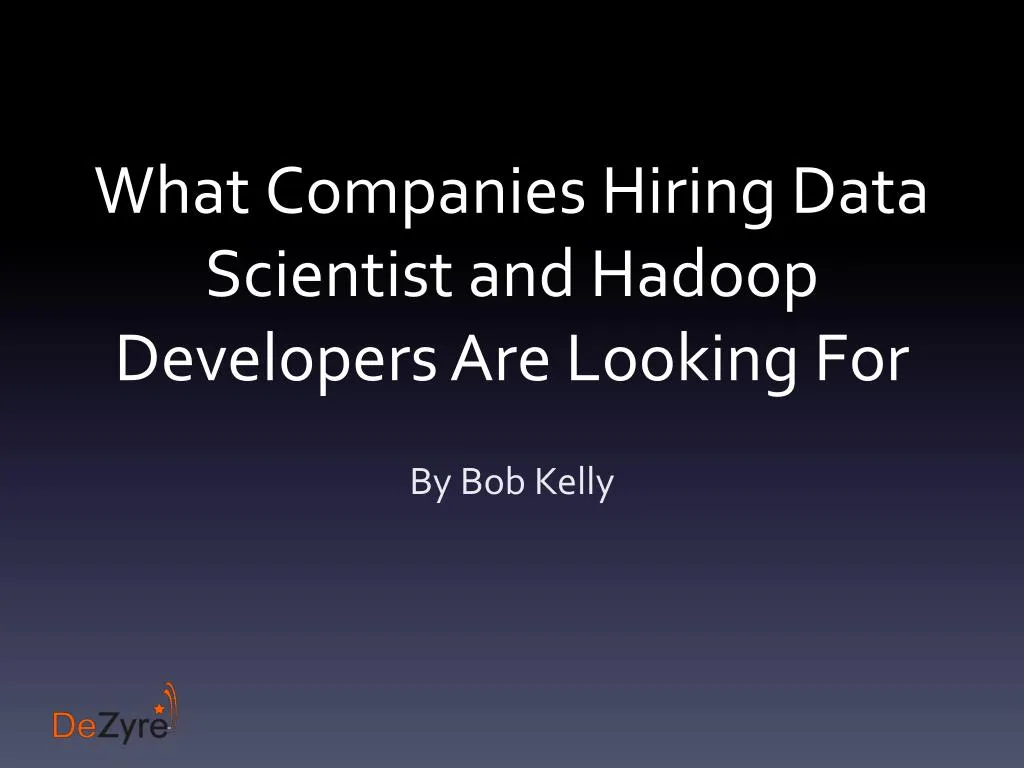 what companies hiring data scientist and hadoop developers are looking for