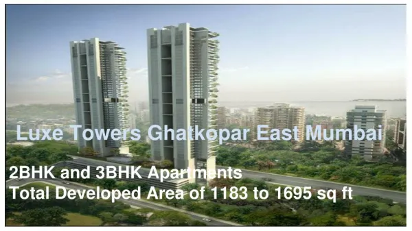 Luxe Towers 2BHK and 3BHK apartments @ Ghatkopar East Mumbai