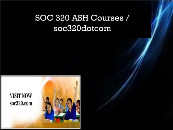 SOC 320 ASH Courses / soc320dotcom