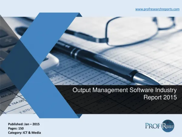 Global and Chinese Output Management Software Industry Analysis, Market Insight 2015